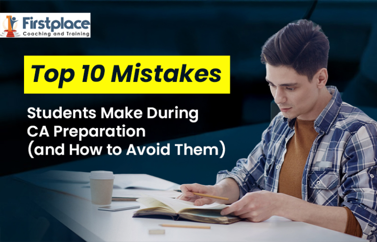 Top 10 Mistakes Students Make During CA Preparation (and How to Avoid ...